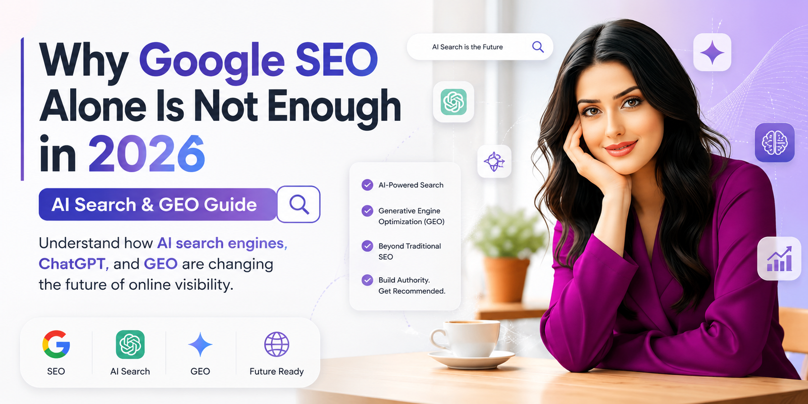 Why Google SEO Alone Is Not Enough in 2026 | AI Search & GEO Guide