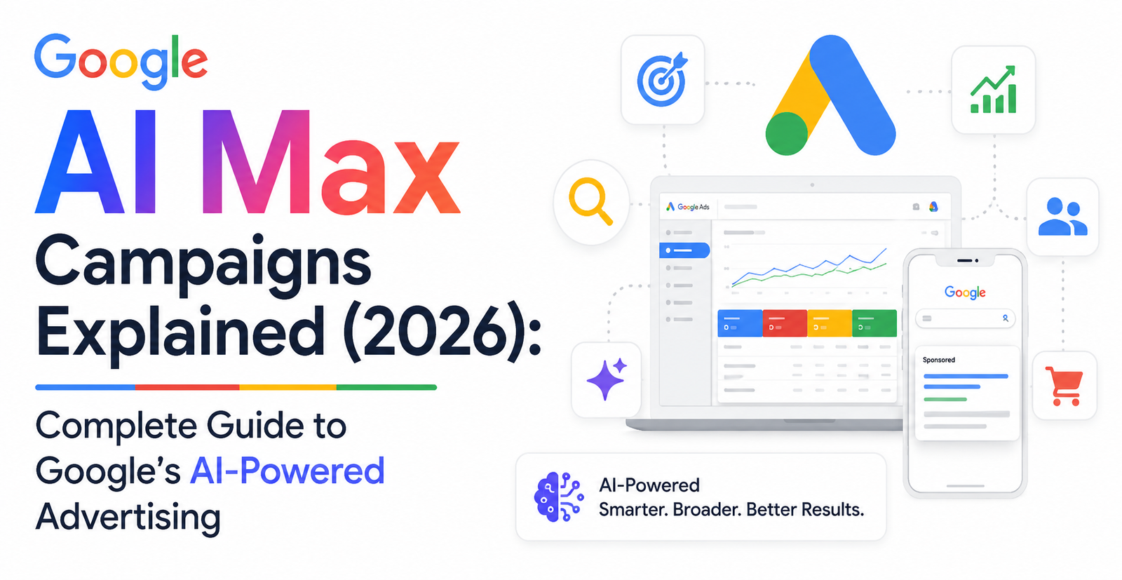 Google AI Max Campaigns Explained (2026): Complete Guide to Google's AI-Powered Advertising