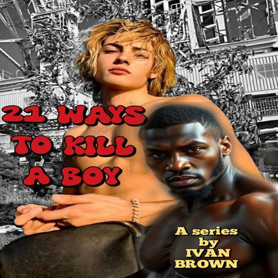 21 WAYS TO KILL A BOY